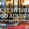 Best Hybrid Robo Advisors