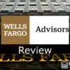 Tall building with Wells Fargo Advisors logo, Review text, and Best Robo Advisors logo for Wells Fargo Intuitive Investor.